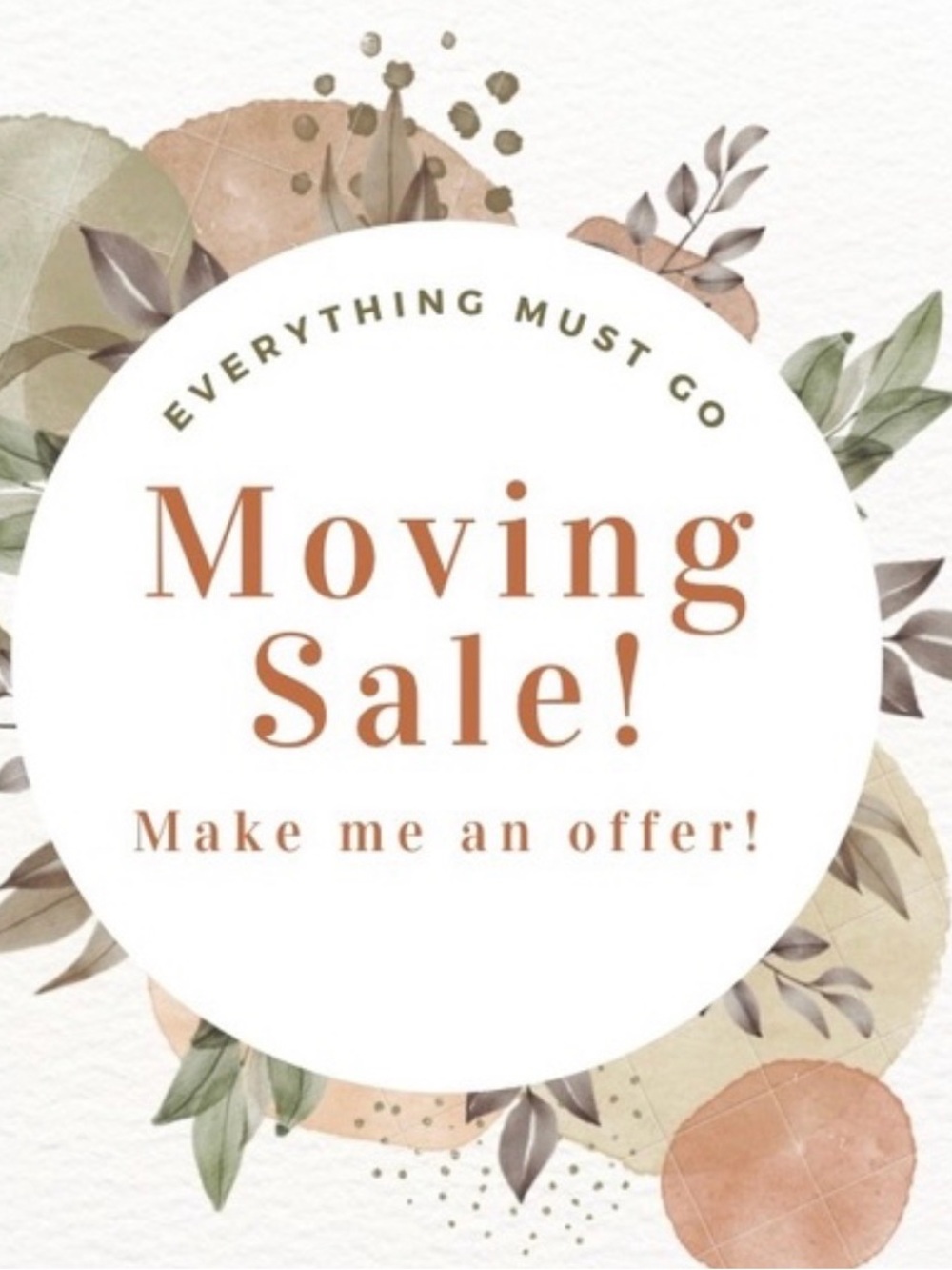 Moving Sale! Everything must go